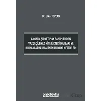 Anonim Şirket Pay Sahiplerinin Vazgeçilemez Nitelikteki Hakları ve Bu Hakların İhlalinin Hukuki Neti