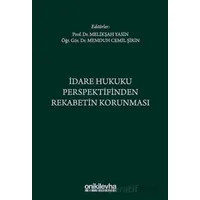 İdare Hukuku Perspektifinden Rekabetin Korunması - Memduh Cemil Şirin - On İki Levha Yayınları