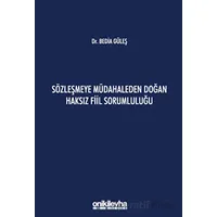 Sözleşmeye Müdahaleden Doğan Haksız Fiil Sorumluluğu - Bedia Güleş - On İki Levha Yayınları
