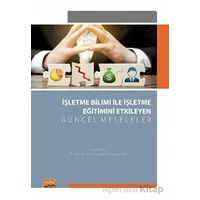 İşletme Bilimi ile İşletme Eğitimini Etkileyen Güncel Meseleler - Kolektif - Nobel Bilimsel Eserler