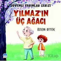 Güvenli Yarınlar Serisi Yılmaz’ın Üç Ağacı - Özlem Aytek - Martı Çocuk Yayınları