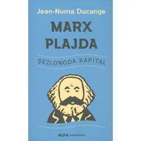 Marx Plajda Şezlongda Kapital - Jean Numa Ducange - Alfa Yayınları