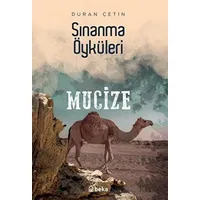 Mucize - Sınanma Öyküleri - Duran Çetin - Beka Yayınları