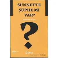 Sünnette Şüphe mi var? - Ahmed Es-Seyyid - Beka Yayınları