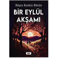 Bir Eylül Akşamı - Büşra Keskin Bütün - Tilki Kitap