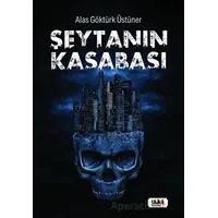 Şeytanın Kasabası - Alas Göktürk Üstüner - Tilki Kitap
