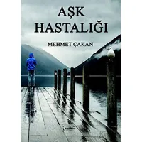 Aşk Hastalığı - Mehmet Çakan - İkinci Adam Yayınları
