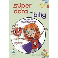 Süper Dora ve Bitig - Ayşegül Ayyıldız Çolak - Luna Çocuk Yayınları