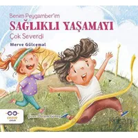 Benim Peygamber’im Sağlıklı Yaşamayı Çok Severdi - Merve Gülcemal - Cezve Çocuk