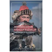 Moğolistan’da Yaşayan Kazaklar Tarihi, Kültürü, Dili ve Dil Durumu