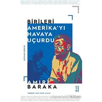Birileri Amerikayı Havaya Uçurdu - Amiri Baraka - Ketebe Yayınları