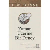 Zaman Üzerine Bir Deney - J.W. Dunne - Ketebe Yayınları
