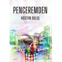 Penceremden - Hüseyin Buluş - İkinci Adam Yayınları