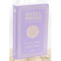 Feyzül Furkan Kurân-ı Kerîm ve Tefsirli Meali (Büyük Boy - Mushaf ve Meal - İNCE CİLT) LİLA
