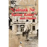 “Çalmak Ne Kadar Kolay” dedi Dimitri - M. Celal Ersoy - Karina Yayınevi