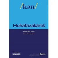 Muhafazakarlık - Edmund Neill - Liberus Yayınları