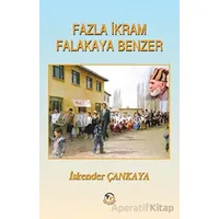 Fazla İkram Falakaya Benzer - İskender Çankaya - Tunç Yayıncılık