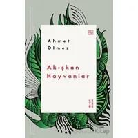 Akışkan Hayvanlar - Ahmet Ölmez - Ketebe Yayınları