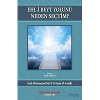 Ehl-i Beyt Yolunu Neden Seçtim?