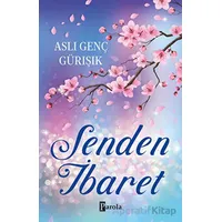 Senden İbaret - Aslı Genç Gürışık - Parola Yayınları