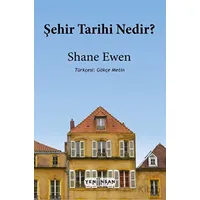 Şehir Tarihi Nedir? - Shane Ewen - Yeni İnsan Yayınevi
