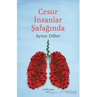 Cesur İnsanlar Şafağında - Aynur Dilber - Muhit Kitap