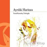 Ayrılık Haritası - Yusuf Kurtuluş Türkoğlu - Hayal Yayınları