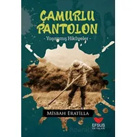 Çamurlu Pantolon - Mi·sbah Erati·lla - Efsus Yayınları