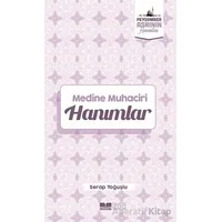 Medine Muhaciri Hanımlar - Serap Toğuşlu - Siyer Yayınları