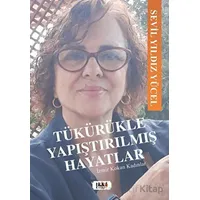 Tükürükle Yapıştırılmış Hayatlar - Sevil Yıldız Yücel - Tilki Kitap