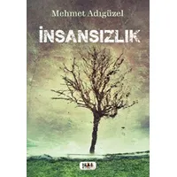 İnsansızlık - Mehmet Adıgüzel - Tilki Kitap