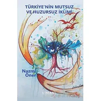 Türkiyenin Mutsuz ve Huzursuz İklimi - Nazmi Öner - Liman Yayınevi