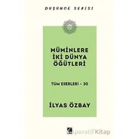 Müminlere İki Dünya Öğütleri - İlyas Özbay - Çıra Yayınları