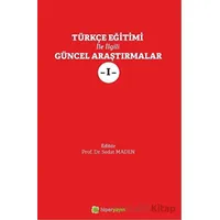 Türkçe Eğitimi İle İlgili Güncel Araştırmalar 1 - Kolektif - Hiperlink Yayınları