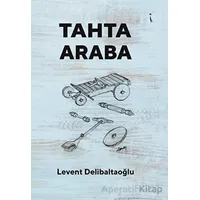 Tahta Araba - Levent Delibaltaoğlu - İkinci Adam Yayınları
