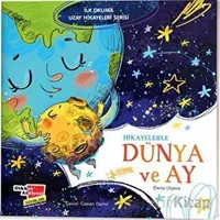 Hikayelerle Dünya ve Ay - İlk Okuma Uzay Hikayeleri Serisi
