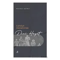 Cahiliye Döneminde Dini Hayat - Mehmet Azimli - Fecr Yayınları