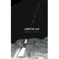 Çileli Bir Yol - Çilem Altun - 40 Kitap