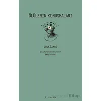 Ölülerin Konuşmaları - Loukianos - Pinhan Yayıncılık