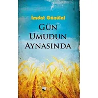 Gün Umudun Aynasında - İmdat Gönülal - Karina Yayınevi