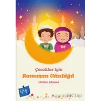 Çocuklar İçin Ramazan Günlüğü - Hatice Ahmed - Nida Yayıncılık