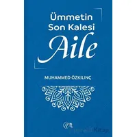 Ümmetin Son Kalesi Aile - Muhammed Özkılınç - Nida Yayıncılık