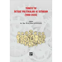 Türkiyede İktisat Politikaları ve İstihdam (1990-2020) - Nihat Altuntepe - Gazi Kitabevi