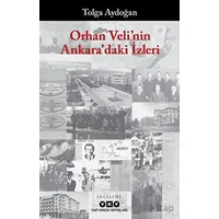 Orhan Velinin Ankaradaki İzleri - Tolga Aydoğan - Yapı Kredi Yayınları