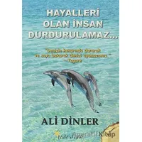 Hayalleri Olan İnsan Durdurulamaz - Ali Dinler - Beyaz Yayınları