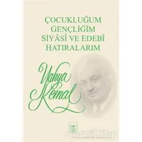 Çocukluğum, Gençliğim, Siyasi ve Edebi Hatıralarım