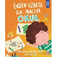 Evden Uzakta İlk Macera: Okul - Cihan Çelik - Timaş Çocuk