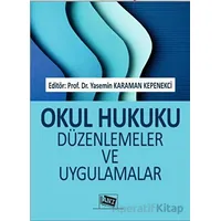 Okul Hukuku Düzenlemeler ve Uygulamalar - Yasemin Karaman Kepenekci - Anı Yayıncılık