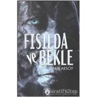 Fısılda Ve Bekle - Onur Arsoy - Dorlion Yayınları