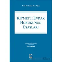 Kıymetli Evrak Hukukunun Esasları - Hasan Pulaşlı - Adalet Yayınevi